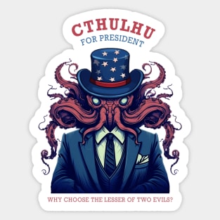 Cthulhu For President Why Choose The Lesser of Two Evils Sticker